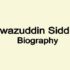 Nawazuddin Siddiqui biography | नवाज़ उद्दीन सिद्धिकी का जीवन