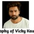 Vicky Kaushal Biography in Hindi- विक्‍की कौशल जीवनी